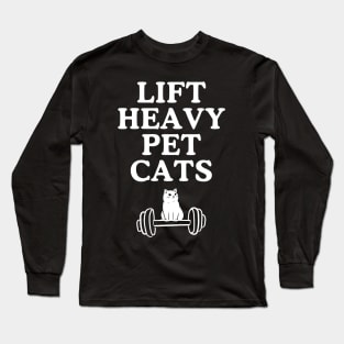 Lift Heavy Pet Cats Funny gym workout Weight Lifting Art For Powerlifters, Bodybuilding Weightlifting Cat Lover Long Sleeve T-Shirt